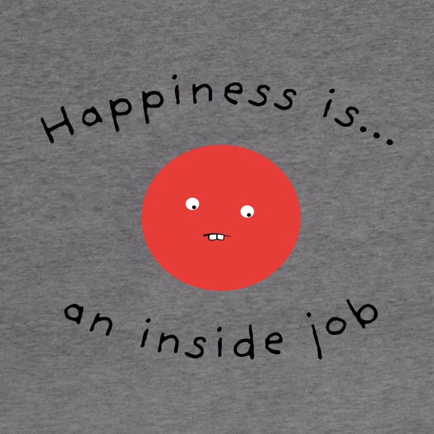 Happiness Is An Inside Job by Massive Phobia